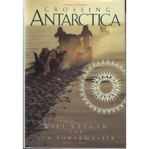 Steger/Bowermaster/Crossing Antarctica